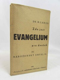 Laros, M., Zde jest evangelium pro dnešek IV: Náboženský smysl, druhý díl, 1940