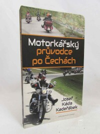 Kadeřábek, Josef Káďa, Motorkářský průvodce po Čechách, 2015