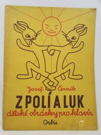 Černík, Josef, Z polá a luk: Dětské obrázky pto klavír na dvě ruce, 1952