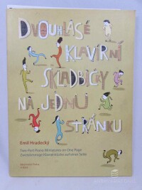 Hradecký, Emil, Dvouhlasé klavírní skladbičky na jednu stránku / Two-Part Piano Miniatures on One Page / Zweistimmige Klavierstücke auf einer Seite, 2017