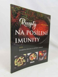 Doležalová, Alena, Recepty na posílení imunity: Aneb Dobrým jídlem k lepšímu zdraví, 2021