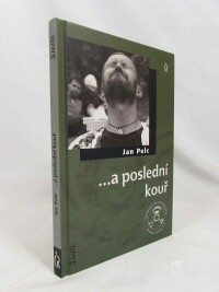 Pelc, Jan, ...a poslední kouř, 2006
