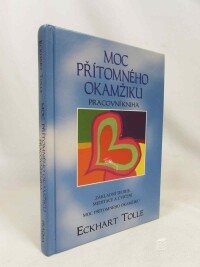 Tolle, Eckhart, Moc přítomného okamžiku: Pracovní kniha, 2001