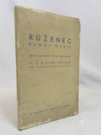 kolektiv, autorů, O růženci Panny Marie: Encyklika jeho svatosti pia XI. / Meditace na tajemství růžencová (Růženec Panny Marie), 1937