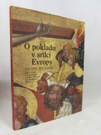 Neubauer, Zdeněk, O pokladu v srdci Evropy: Jedna z cest k duchovnímu bohatství obrazů Vyšebrodského oltáře, 2011