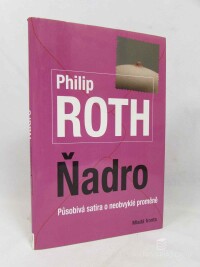 Roth, Philip, Ňadro: Působivá satira o neobvyklé proměně, 2015