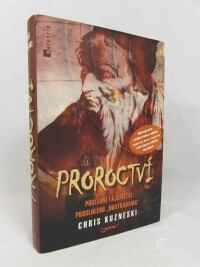 Kuzneski, Chris, Proroctví: Poslední tajemství proslulého Nostradama, 2010
