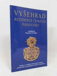 Pleszczyński, Andrzej, Vyšehrad: Rezidence českých panovníků, 2002