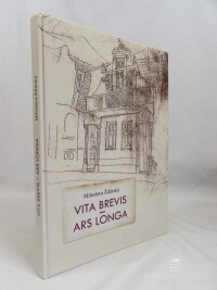 Žďárskoá, Miloslava, Vita Brevis - Ars Longa, 2017