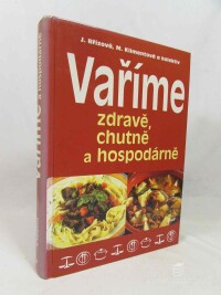 Břízová, Joza, Havelková, Marie, Fialová, Juliana, Maryna, Klimentová, Koseová, Vlasta, Šmoková, Božena, Urba, Vaříme zdravě, chutně a hospodárně, 2006