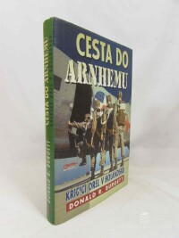 Burgett, Donald R., Cesta do Arnhemu - Křičící orel v Holandsku, 2002