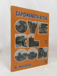 Korthals, A., Zapomenutá bitva: Overloon, 1997