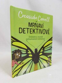 Cowell, Cressida, Mrňaví detektivové: Dokážou motýli ochutnávat nohama?, 2021
