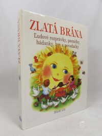 Ďuríčková, Mária, Zlatá brána: Ľudové rozprávky, pesničky, hádanky, hry a povedačky, 1997