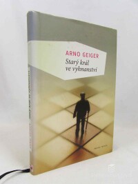 Geiger, Arno, Starý král ve vyhnanství, 2013
