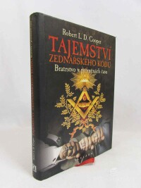 Cooper, Robert L. D., Tajemství zednářského kódu: Bratrstvo v proměnách času, 2010