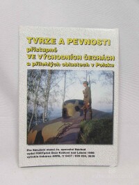 kolektiv, autorů, Tvrze a pevnosti přístupné ve východních Čechách a přilehlých oblastech v Polsku, 1999