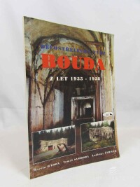 Svoboda, Tomáš, Čermák, Ladislav, Ráboň, Martin, Dělostřelecká tvrz Bouda z let 1935-1938, 1996