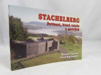 Kejzlar, Miroslav, Holzknecht, Pavel, Stachelberg: Pevnost, která vstala z mrtvých, 2017