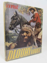 Frič, Alberto Vojtěch, Dlouhý lovec: Dobrodružství u indiánů Kaďuvejů, 1941