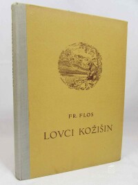 Flos, František, Lovci kožišin: Dobrodružný román ze života trapperů a farmářů v Kanadě, 1948