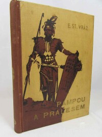 Vráz, Enrique Stanko, Pampou a pralesem: Z cest E. ST. Vráze Mexikem, Venezuelou, Jižní Amerikou, Západní Afrikou, Japonskem a Čínou, 0