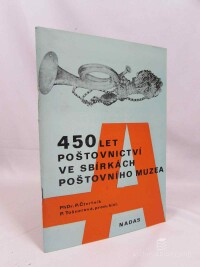 Tošnerová, Patricia, Čtvrtník, Pavel, 450 let poštovnictví ve sbírkách Poštovního muzea, 1976