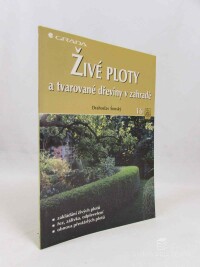 Šonský, Drahoslav, Živé ploty a tvarované dřeviny v zahradě, 1999