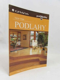 Hájek, Václav, Podlahy: Pokládání, ošetřování, opravy, 2000