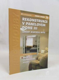 Barták, Kamil, Rekonstrukce v panelovém domě III: Změny dispozic bytů, druhé přepracované vydání, 2001