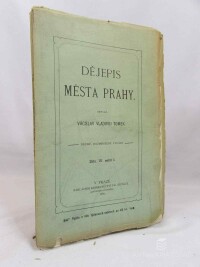 Tomek, Vácslav Vladivoj, Dějepis města Prahy, díl IV. sešit 1.-16., 1898