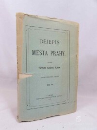 Tomek, Vácslav Vladivoj, Dějepis města Prahy, díl VII., 1906