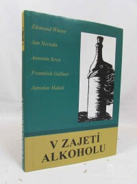 Neruda, Jan, Hašek, Jaroslav, Winter, Zikmund, Sova, Antonín, Gellner, František, V zajetí alkoholu, 2005