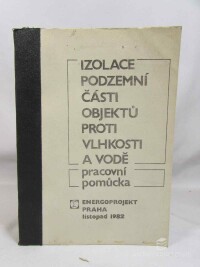 kolektiv, autorů, Izolace podzemní části objektu proti vlhkosti a vodě, 1982