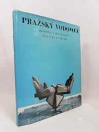 Buchtíl, Jaroslav, Pražský vodovod: Historie a současnost, výstavba a výhled, 1973