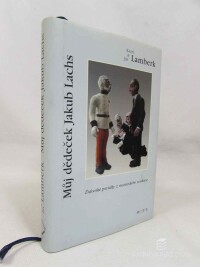 Lamberk, Karel, Lamberk, Jiří, Můj dědeček Jakub Lachs, 2001