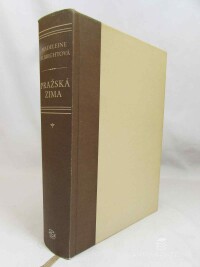 Albrightová, Madeleine, Pražská zima: Osobní příběh o paměti, Československu a válce 1937-1948, 2012