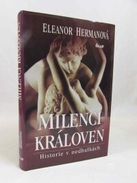 Hermanová, Eleanor, Milenci královen: Historie v nedbalkách, 2007