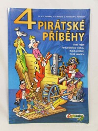 Němeček, Jaroslav, Lamková, Hana, Poborák, Jiří, Svitalský, Richard, Svitalský, Slavomír, Čtyřlístek 4 pirátské příběhy: Zlaté vejce, Pod pirátskou vlajkou, Bobík pirátem, Piráti vesmíru, 2012