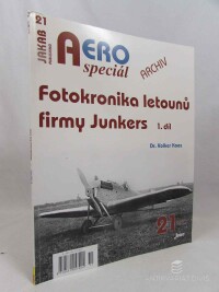 Koos, Volker, Aero 21 Special archiv: Fotokronika letounů firmy Junkers 1. díl, 2025