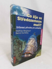 Bergbauer, Matthias, Humberg, Bernd, Co žije ve Středozemním moři?: Určovací příručka pro potápěče, 2002