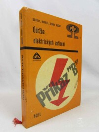 Soukup, František, Hrubeš, Jan, Zeman, Stanislav, Ručný, Jiří, Údržba elektrických zařízení: Učební text pro 3. ročník učebního oboru provozní elektromontér, 1970