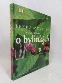 Mcvicar, Jekka, Nová kniha o bylinkách: Záhrada, kuchyňa, domácnosť a zdravie, 2005