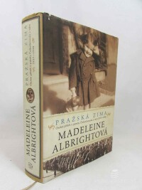 Albrightová, Madeleine, Pražská zima: Osobní příběh o paměti, Československu a válce 1937-1948, 2012