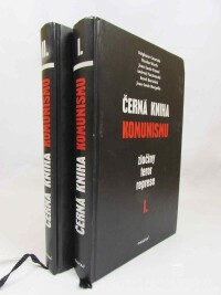 Bartošek, Karel, Werth, Nicolas, Courtois, Stéphane, Panné, Jean-Louis, Paczkowski, Andrzej, Margolin, Jean-Lo, Černá kniha komunismu: Zločiny, teror, represe - I., II., 1999