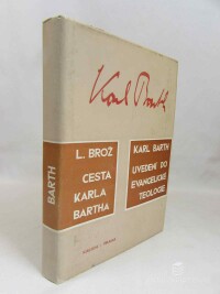 Barth, Karl, Brož, Luděk, Cesta Karla Bartha / Uvedení do evangelické teologie, 1988