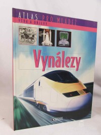 kolektiv, autorů, Atlas pro mládež - věda a objevy: Vynálezy, 2006