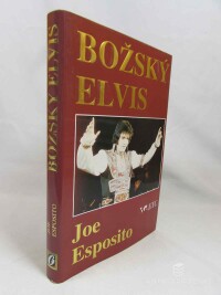 Esposito, Joe, Božský Elvis: Dvacet let na zájezdech a flámech s Elvisem, 1996