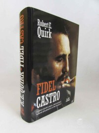 Quirk, Robert E., Fidel Castro: O jeho cestě k moci, jeho režimu a jeho spojencích a protivnících, 1999