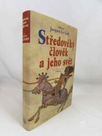 Goff, Jacques le, Středověký člověk a jeho svět, 1999